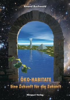Öko-Habitate - Eine Zukunft für die Zukunft