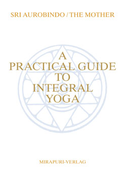 A Practical Guide To The integral Yoga